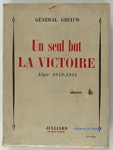 un seul but, la victoire. alger 1942-1944.