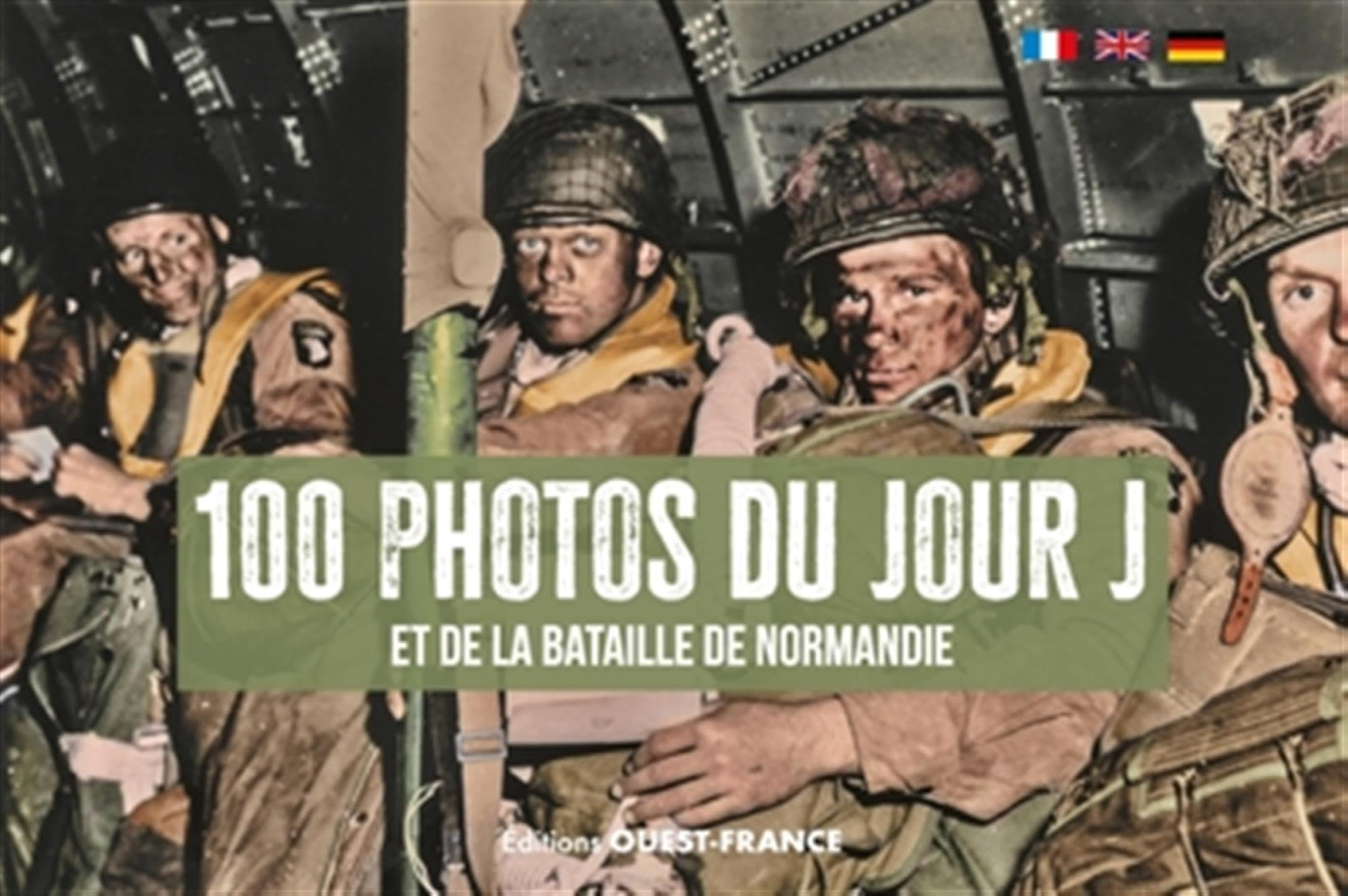 100 photos du jour J et de la bataille de Normandie