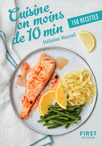 Cuisine en moins de 10 min : 150 recettes