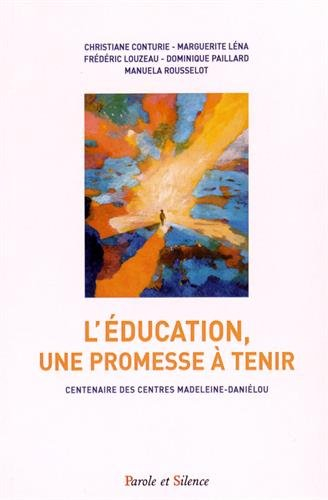 L'éducation, une promesse à tenir : centenaire des centres Madeleine-Daniélou