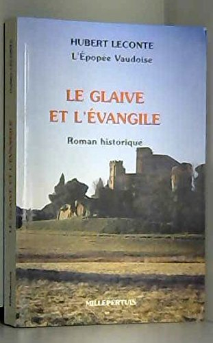 L'épopée vaudoise des Alpes au Lubéron. Vol. 3. Le glaive et l'Evangile
