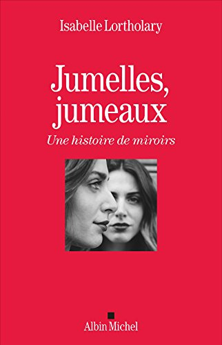 Jumelles, jumeaux : une histoire de miroirs