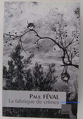 La fabrique du crime