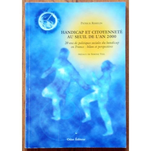 Handicap et citoyenneté au seuil de l'an 2000 : vingt ans de politiques sociales du handicap en Fran