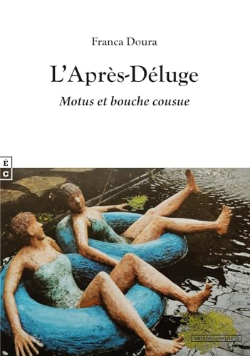 L?Après-Déluge: Motus et bouche cousue