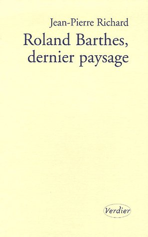 Roland Barthes, dernier paysage : essai