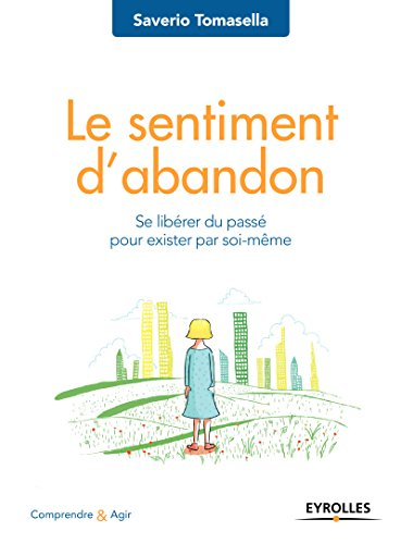 Le sentiment d'abandon : se libérer du passé pour exister par soi-même
