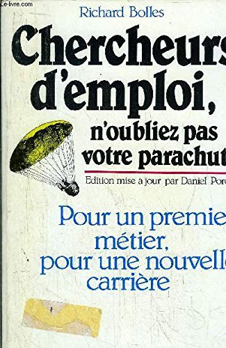 n'oubliez pas votre parachute : guide pratique pour ceux qui cherchent un emploi ou qui veulent chan