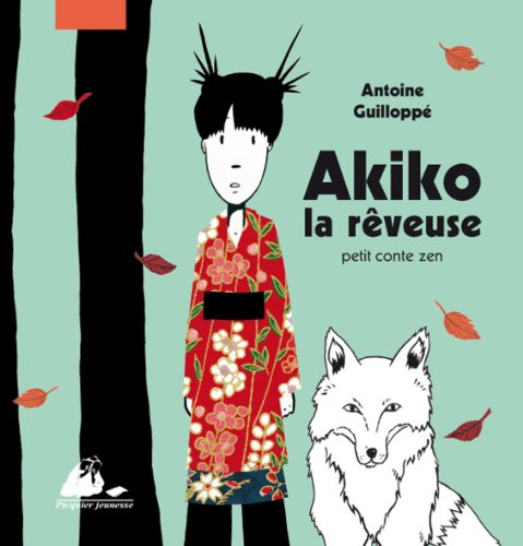 Akiko la rêveuse : petit conte zen