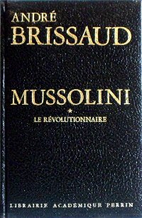 mussolini le révolutionnaire. tome premier .