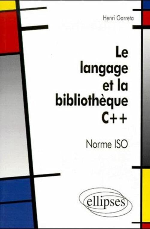 Le langage et la bibliothèque C++ : norme ISO
