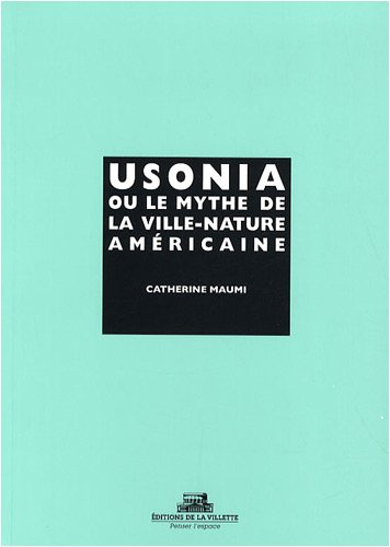 Usonia ou Le mythe de la ville-nature américaine