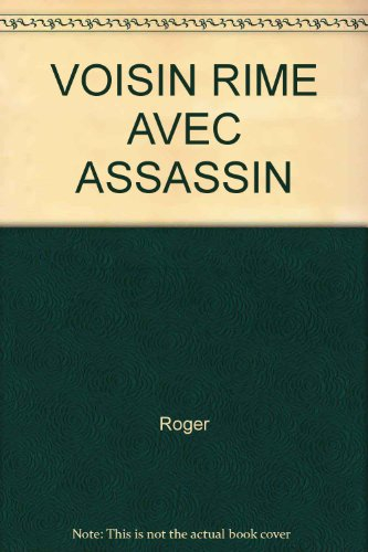 Voisin rime avec assassin