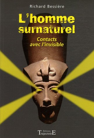 L'homme surnaturel : contacts avec l'invisible