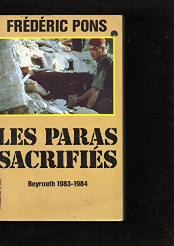 les paras sacrifies. beyrouth 1983-1984