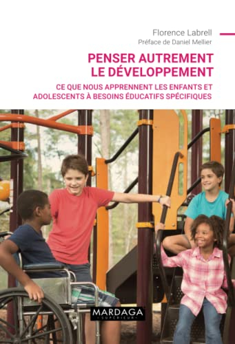 Penser autrement le développement : ce que nous apprennent les enfants et adolescents à besoins éduc