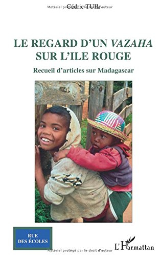 regard d'un vazaha sur l'ile rouge recueil d'articles sur