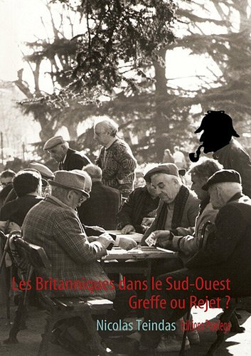 Les Britanniques dans le Sud-Ouest : Greffe ou Rejet ?