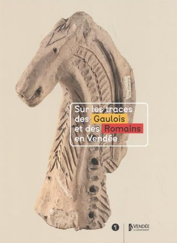Sur les traces des Gaulois et des Romains en Vendée