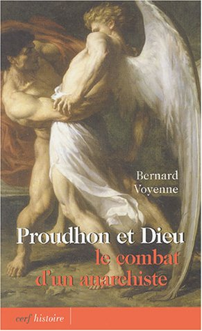 Proudhon et Dieu : le combat d'un anarchiste. Pascal, Proudhon, Péguy