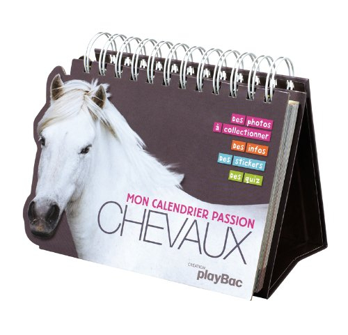 Mon calendrier passion chevaux : des photos à collectionner, des infos, des stickers, des quiz