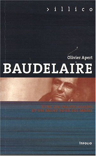 Baudelaire : être un grand homme et un saint pour soi-même