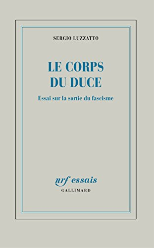 Le corps du Duce : essai sur la sortie du fascisme