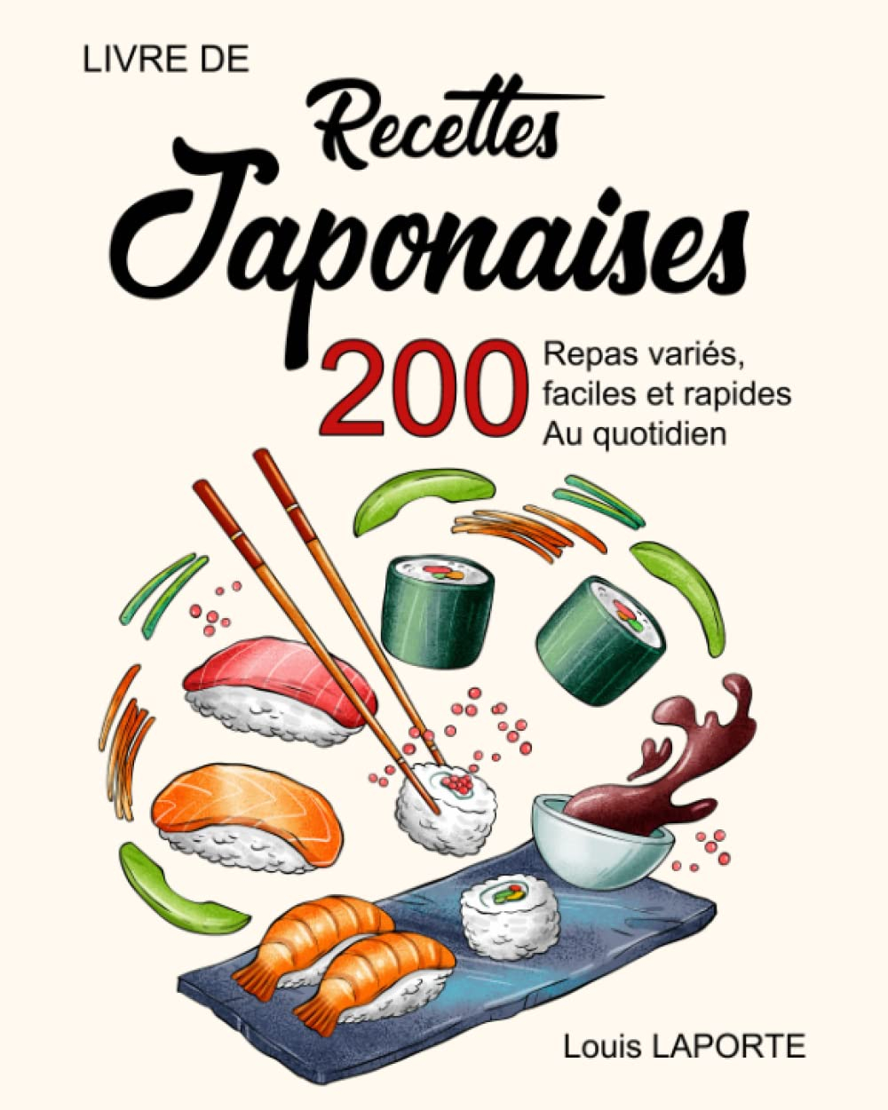 Livre de recettes japonaises: 200 Repas variés, faciles et rapides au quotidien