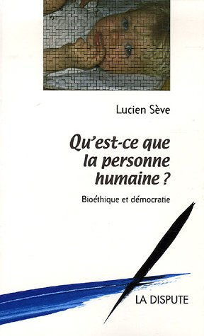 Qu'est-ce que la personne humaine ? : bioéthique et démocratie