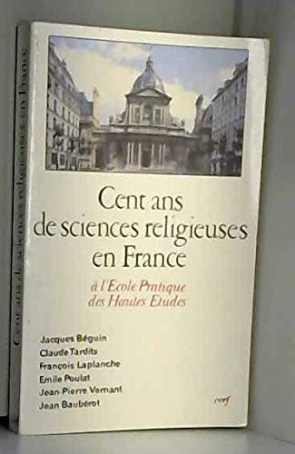 Cent ans de sciences religieuses en France : à l'Ecole pratique des hautes études