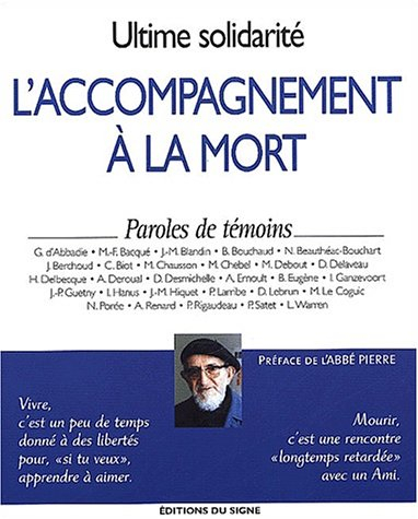 Ultime solidarité : l'accompagnement à la mort : paroles de témoins
