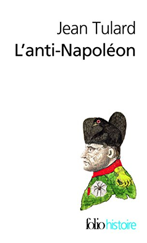 L'anti-Napoléon : la légende noire de l'Empereur