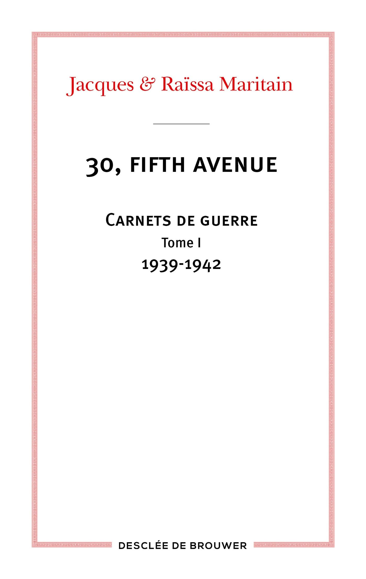 30, Fifth Avenue : carnets de guerre. Vol. 1. 1939-1942