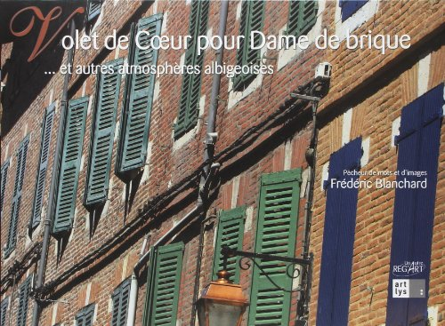 Volet de coeur pour dame de brique : et autres atmosphères albigeoises