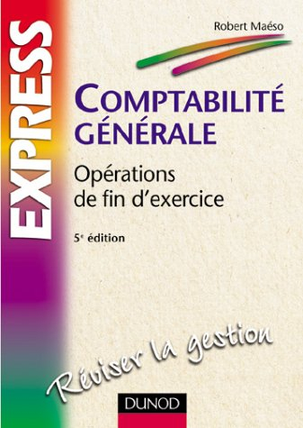 Comptabilité générale : opérations de fin d'exercice : BTS et IUT tertiaires, DPECF n° 4 et DECF, fa