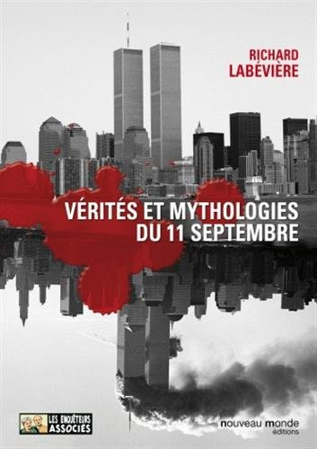 Vérités et mythologies du 11 septembre : modeste contribution aux cérémonies officielles du Xe anniv