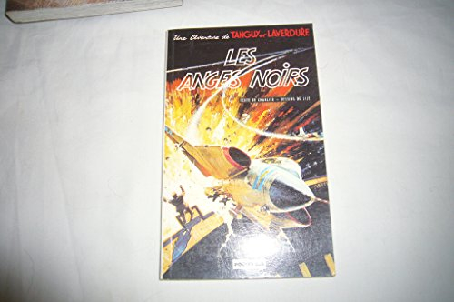 Une aventure de Tanguy et Laverdure. Les anges noirs