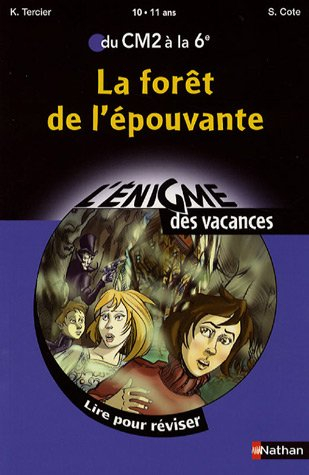 La forêt de l'épouvante : lire pour réviser du CM2 à la 6e, 10-11 ans