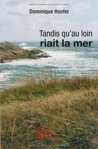 tandis qu'au loin riait la mer