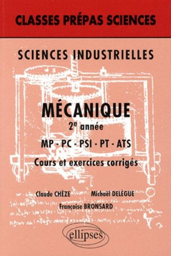Mécanique 2e année : MP, PC, PSI, PT, ATS : cours et exercices corrigés