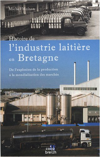 Histoire de l'industrie laitière en Bretagne : de l'explosion de la production à la mondialisation d