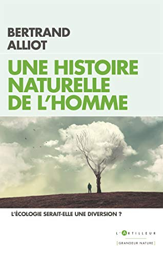 Une histoire naturelle de l'homme : l'écologie serait-elle une diversion ?