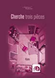 Cherche trois pièces