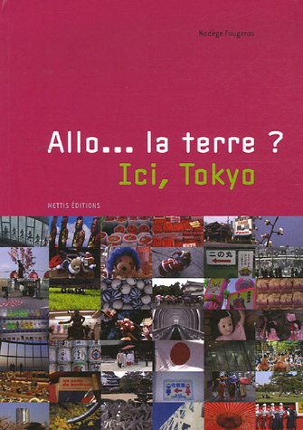 Allo la Terre ? ici, Tokyo