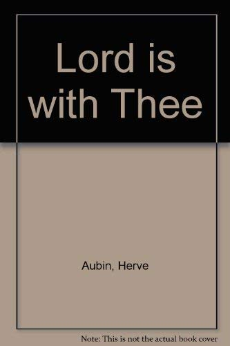 Lord is with Thee