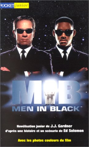 Men in black : d'après l'histoire et le scénario de Ed Solomon