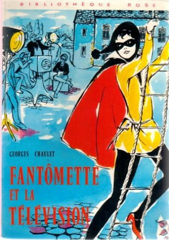 fantômette et la télévision : collection : bibliothèque rose cartonnée & illustrée