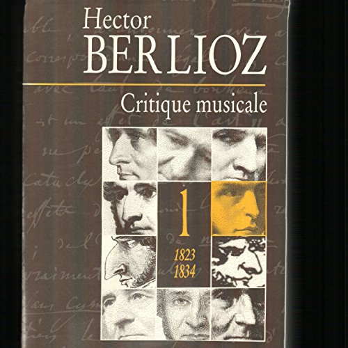 Critique musicale : 1823-1863. Vol. 1. 1823-1834