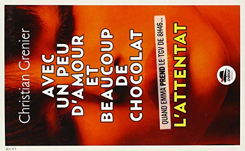 avec un peu d'amour beaucoup et de chocolat : l'attentat