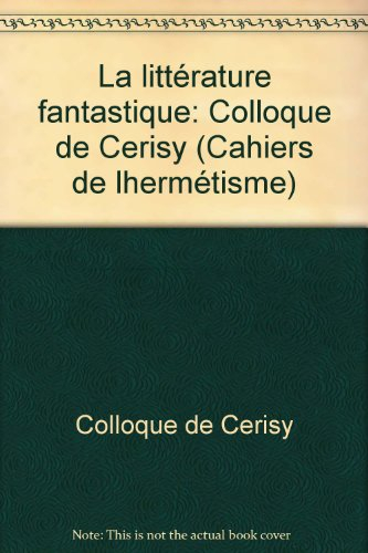 la littérature fantastique. colloque de cerisy